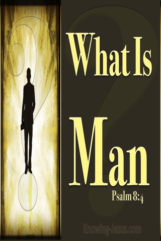 Psalm 8:4 What Is Man That You Care For Him (brown)